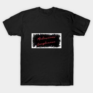 Malicious Compliance T-Shirt